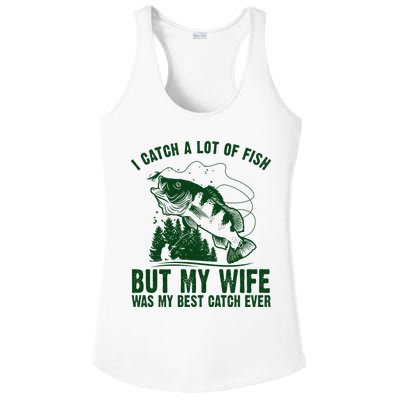 I Catch A Lot Of Fish But My Wife Was My Best Catch Ever Ladies PosiCharge Competitor Racerback Tank
