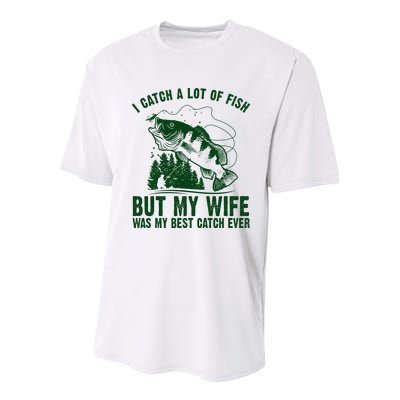 I Catch A Lot Of Fish But My Wife Was My Best Catch Ever Youth Performance Sprint T-Shirt