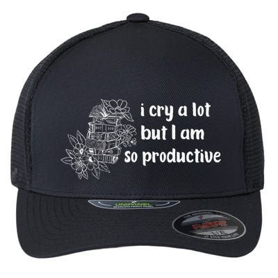 I Cry A Lot But I Am So Productive Country Music Fan Lover Flexfit Unipanel Trucker Cap