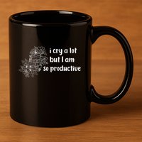 I Cry A Lot But I Am So Productive Country Music Fan Lover 11oz C Handle Ceramic Mug