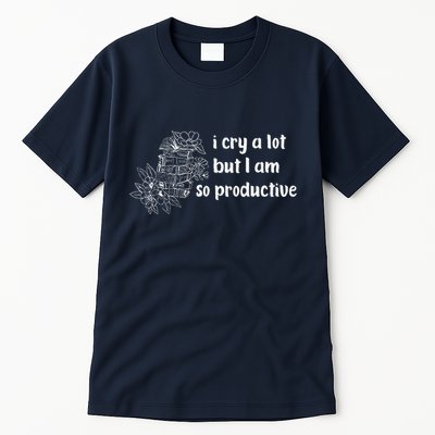 I Cry A Lot But I Am So Productive Country Music Fan Lover Tall T-Shirt