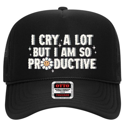 I Cry A Lot But I Am Productive Trucker Hat