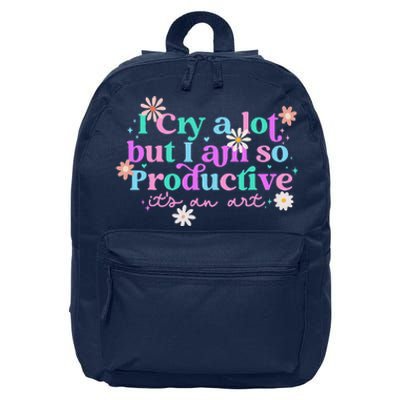 I Cry A Lot But I Am So Productive ItS An Art Gift 16 in Basic Backpack