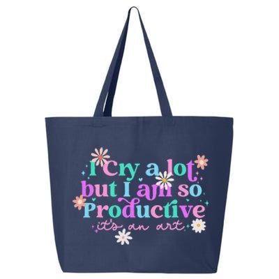 I Cry A Lot But I Am So Productive ItS An Art Gift 25L Jumbo Tote