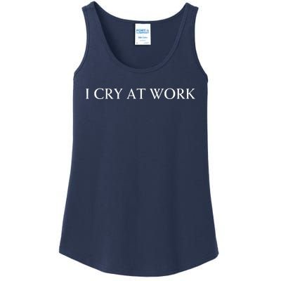 I Cry At Work Funny Sarcastic Ladies Essential Tank