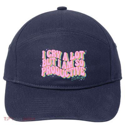 I Cry A Lot But I Am So Productive ItS An Art Funny Trendy 7-Panel Snapback Hat