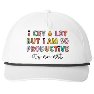 I Cry A Lot But I Am So Productive ItS An Art Funny Snapback Five-Panel Rope Hat