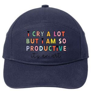 I Cry A Lot But I Am So Productive ItS An Art Funny 7-Panel Snapback Hat