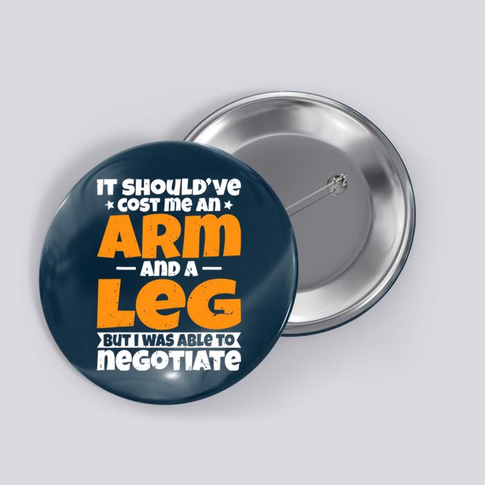 It Cost An Arm And A Leg Funny Amputation Leg Amputee Button