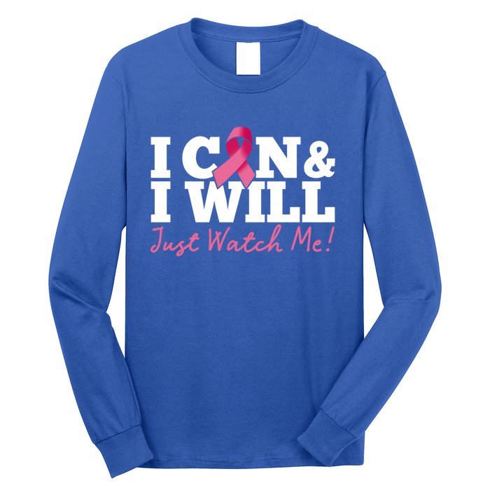 I Can And I Will Beat Breast Cancer Warrior Just Watch Me Gift Long Sleeve Shirt