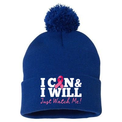 I Can And I Will Beat Breast Cancer Warrior Just Watch Me Gift Pom Pom 12in Knit Beanie