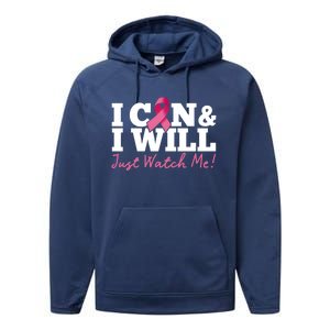 I Can And I Will Beat Breast Cancer Warrior Just Watch Me Gift Performance Fleece Hoodie