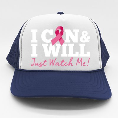 I Can And I Will Beat Breast Cancer Warrior Just Watch Me Gift Trucker Hat