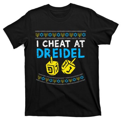 I Cheat At Dreidel Ugly Hanukkah Sweater Chanukah Jew Gift T-Shirt