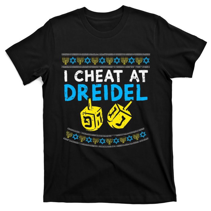 I Cheat At Dreidel Ugly Hanukkah Sweater Chanukah Jew Gift T-Shirt