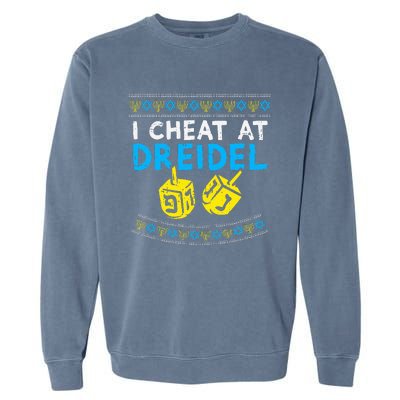 I Cheat At Dreidel Ugly Hanukkah Sweater Chanukah Jew Gift Garment-Dyed Sweatshirt