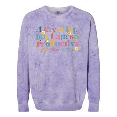 I Cry A Lot But I Am So Productive ItS An Art Colorblast Crewneck Sweatshirt