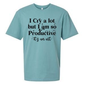 I Cry A Lot But IM So Productive Funny Mental Health Sueded Cloud Jersey T-Shirt