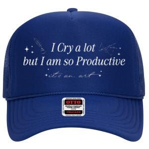 I Cry A Lot But IM So Productive Funny Mental Health High Crown Mesh Back Trucker Hat