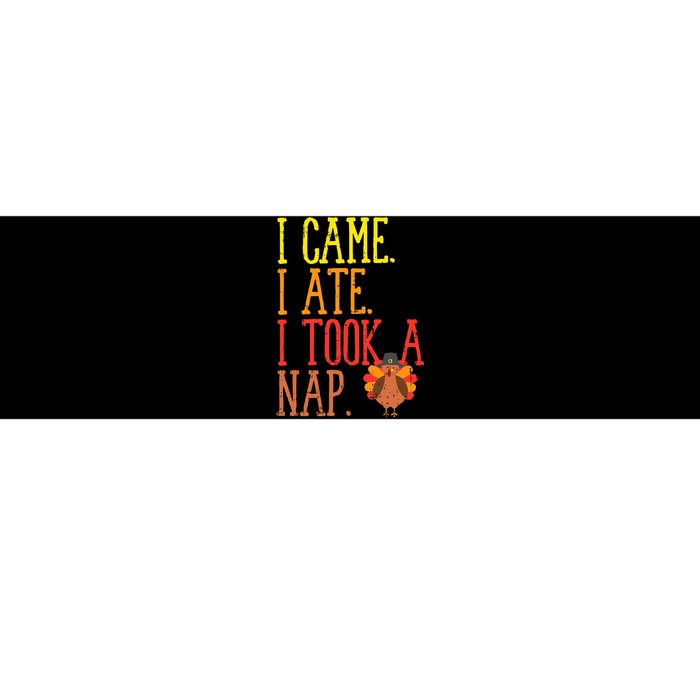 I Came Ate Took Nap Funny Turkey Day Thanksgiving Food Gift Bumper Sticker