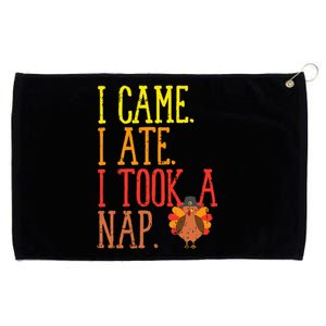 I Came Ate Took Nap Funny Turkey Day Thanksgiving Food Gift Grommeted Golf Towel