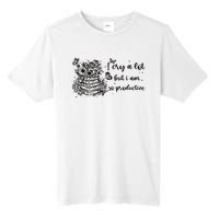 I Cry A Lot But I Am So Productive Tall Fusion ChromaSoft Performance T-Shirt