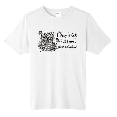 I Cry A Lot But I Am So Productive Tall Fusion ChromaSoft Performance T-Shirt