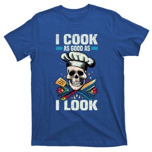 I Cook As Good As I Look Chef Souschef Cooking Kitchen Food Gift T-Shirt