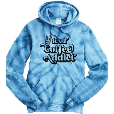 Iced Coffee Addict for Retro Iced Coffee Latte Lovers Tie Dye Hoodie