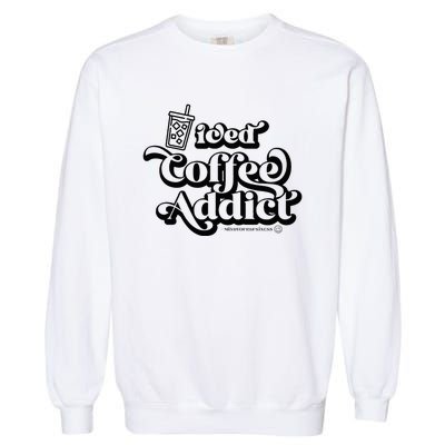 Iced Coffee Addict for Retro Iced Coffee Latte Lovers Garment-Dyed Sweatshirt