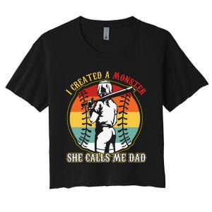 I Created A Monster She Call Me Dad Women's Crop Top Tee