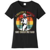 I Created A Monster She Call Me Dad Women's T-Shirt