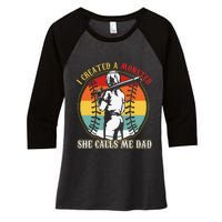 I Created A Monster She Call Me Dad Women's Tri-Blend 3/4-Sleeve Raglan Shirt