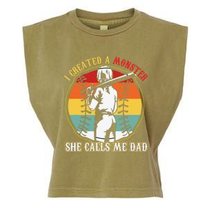 I Created A Monster She Call Me Dad Garment-Dyed Women's Muscle Tee