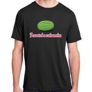 I Carried A Watermelon Adult ChromaSoft Performance T-Shirt