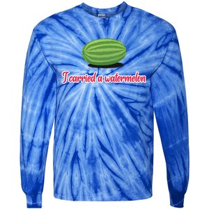 I Carried A Watermelon Tie-Dye Long Sleeve Shirt