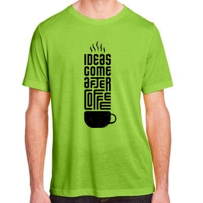 Ideas Come After Coffee Adult ChromaSoft Performance T-Shirt