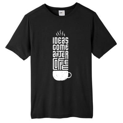 Ideas Come After Coffee Tall Fusion ChromaSoft Performance T-Shirt