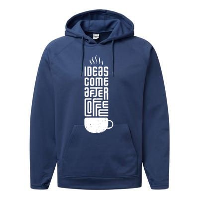 Ideas Come After Coffee Performance Fleece Hoodie