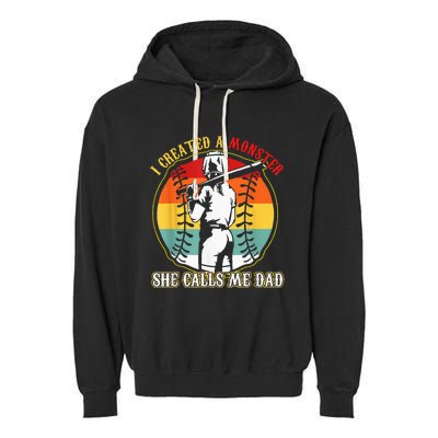 I Created A Monster She Call Me Dad Softball Baseball Lover Garment-Dyed Fleece Hoodie