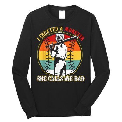 I Created A Monster She Call Me Dad Softball Baseball Lover Long Sleeve Shirt
