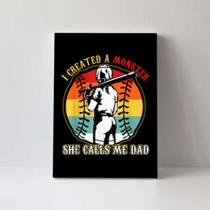 I Created A Monster She Call Me Dad Softball Baseball Lover Canvas