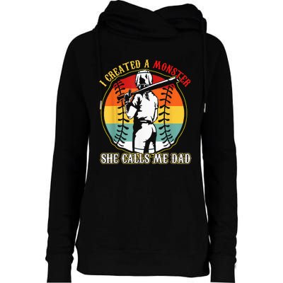 I Created A Monster She Call Me Dad Softball Baseball Lover Womens Funnel Neck Pullover Hood