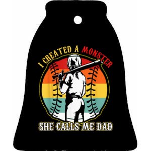 I Created A Monster She Call Me Dad Softball Baseball Lover Ceramic Bell Ornament