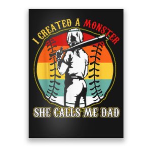 I Created A Monster She Call Me Dad Softball Baseball Lover Poster