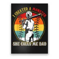 I Created A Monster She Call Me Dad Softball Baseball Lover Poster