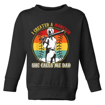 I Created A Monster She Call Me Dad Softball Baseball Lover Toddler Sweatshirt