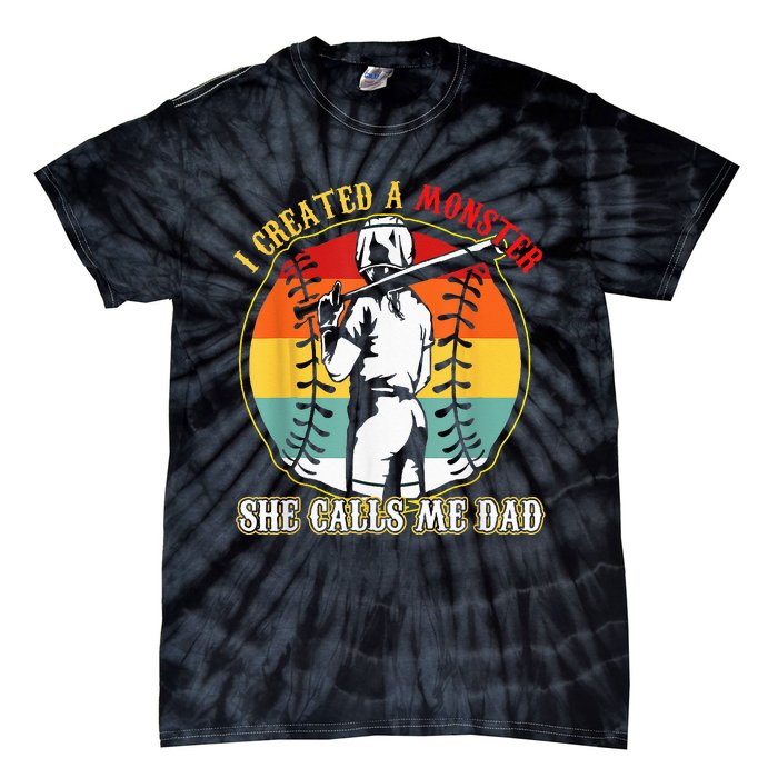 I Created A Monster She Call Me Dad Softball Baseball Lover Tie-Dye T-Shirt