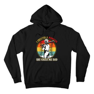 I Created A Monster She Call Me Dad Softball Baseball Lover Tall Hoodie