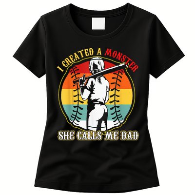I Created A Monster She Call Me Dad Softball Baseball Lover Womens T-Shirt